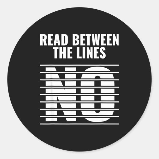 Read Between The Lines - No _ Funny Dark Sarcastic Ronde Sticker (Voorkant)