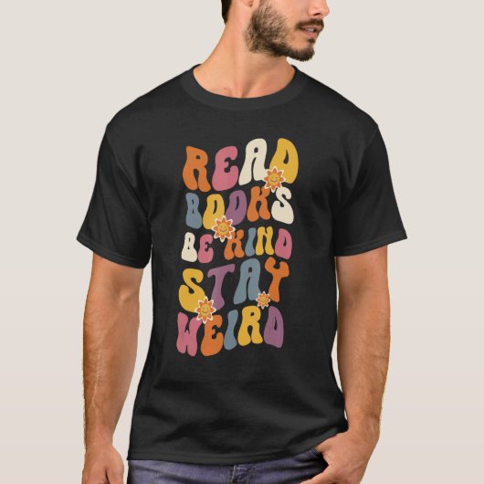 Read Books Be Kind Stay Weird Cool and  Book T-shirt (Voorkant)