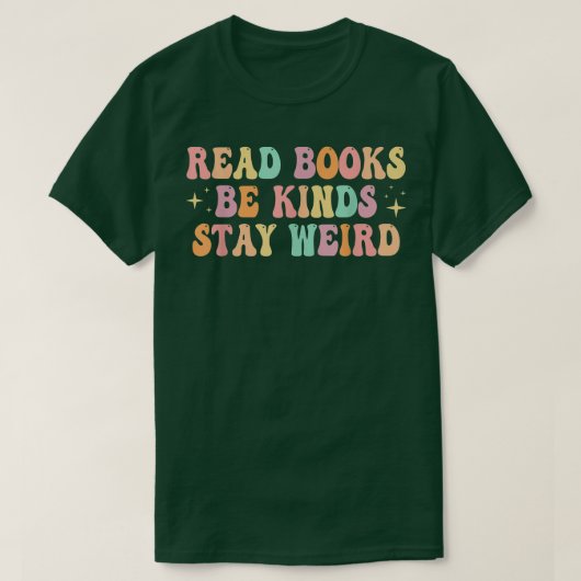Read Books Be Kind Stay Weird Funny Book Lover Vin T-shirt (Design voorkant)