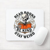 Read Books Be Kind Stay Weird Skeleton Reading Hal Muismat (Met muis)