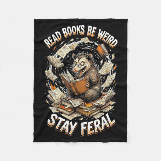 Read books be weird stay feral funny opossum fleece deken