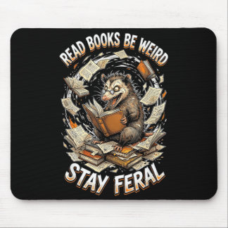Read books be weird stay feral funny opossum muismat