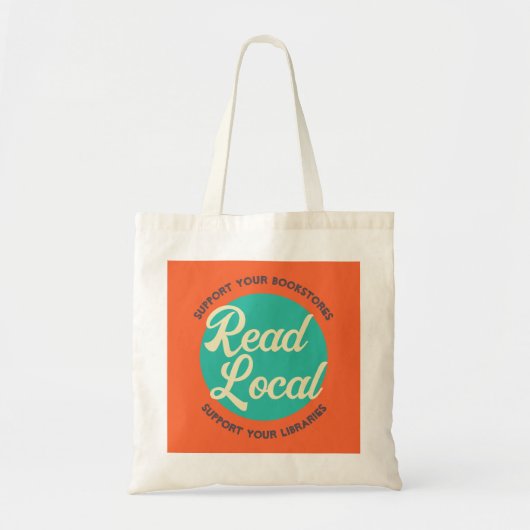 Read Local Support Bookstores and Libraries Tote Bag (Voorkant)