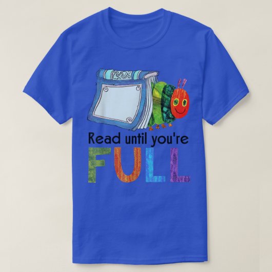 Read Until Youre Full Reading Book School Libraria T-shirt (Design voorkant)