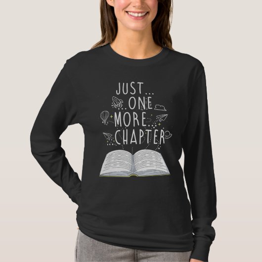 Reader Gifts Just One More Chapter Bookworm Readin T-shirt (Voorkant)