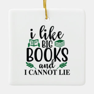 Reading Art I Like Big Books And I Can't Lie Keramisch Ornament