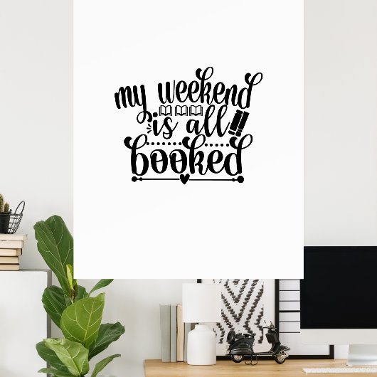 Reading Art My Weekend Is All Booked Poster (Thuiskantoor)