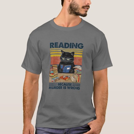 Reading Because Murder Is Wrong Funny For Cat Love T-shirt (Voorkant)