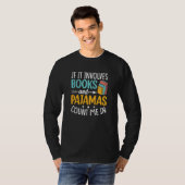 Reading Bedtime If it involves Books and Pajamas c T-shirt (Voorkant volledig)
