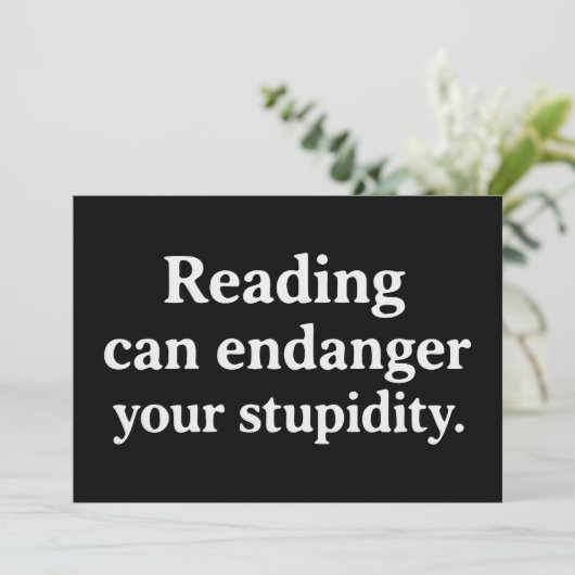 Reading can endanger your stupidity kaart (Staand voorkant)