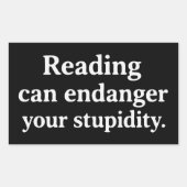 Reading can endanger your stupidity rechthoekige sticker (Voorkant)