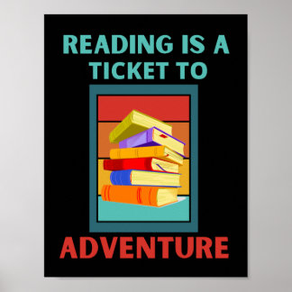 READING IS A TICKET TO ADVENTUUR POSTER