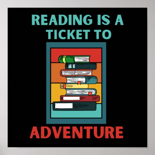READING IS A TICKET TO ADVENTUUR POSTER (Voorkant)