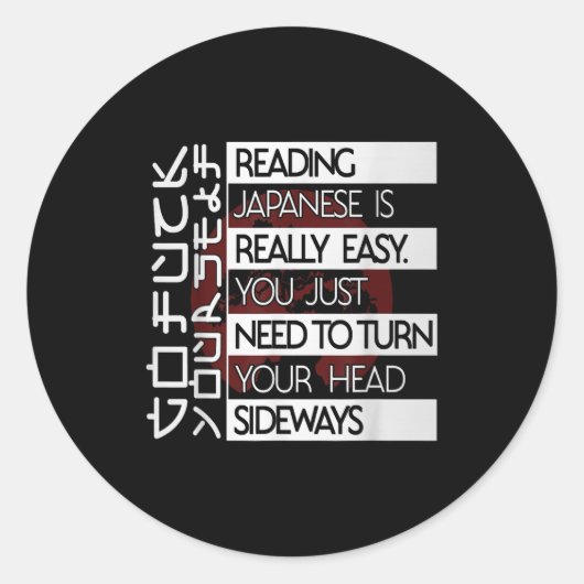 Reading Japanese Is Easy Turn Head Sideways Funny  Ronde Sticker (Voorkant)