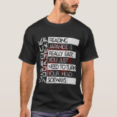 Reading Japanese Is Easy Turn Head Sideways Funny  T-shirt (Voorkant)