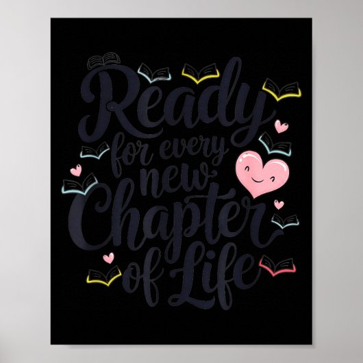 Ready For Every New Chapter In Life  Poster (Voorkant)