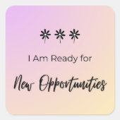 Ready for New Opportunities Vierkante Sticker (Voorkant)