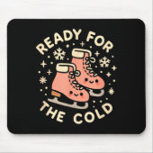 Ready For The Cold Funny Cute Ice Skates  Muismat (Voorkant)