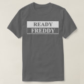 ready freddy t-shirt (Design voorkant)