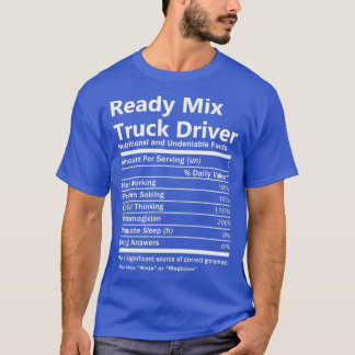Ready Mix Truck Driver Nutrition Factors Job Gift  T-shirt