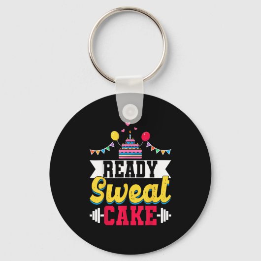 Ready Sweat Cake Womens Gym Fitness Workout Birthd Sleutelhanger (Voorkant)
