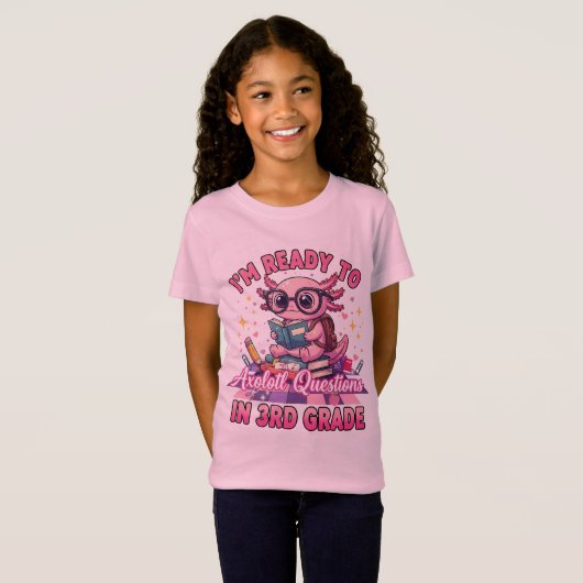 Ready To 3rd Grade Axolotl Question First Day T-shirt (Voorkant volledig)