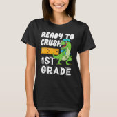 Ready To Crush 1st Grade  Dinosaur Back To School  T-shirt (Voorkant)