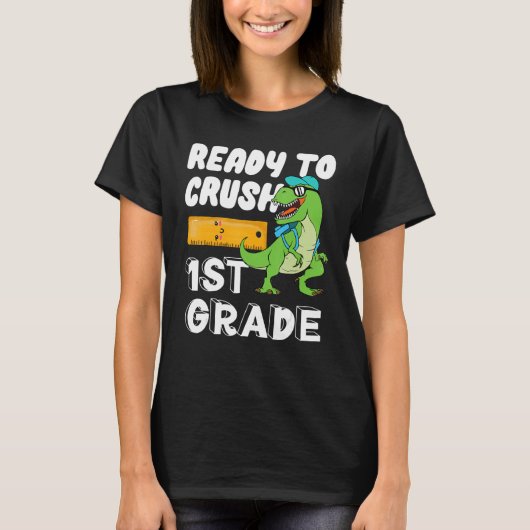 Ready To Crush 1st Grade Dinosaur Back To School T-shirt (Voorkant)