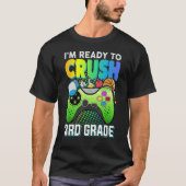 Ready to crush 3rd grade third video gamer first d t-shirt (Voorkant)