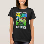 Ready to crush 3rd grade third video gamer first d t-shirt (Voorkant)