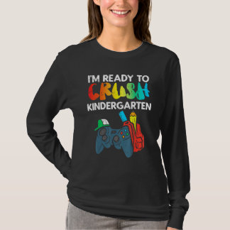 Ready To Crush Kindergarten Video Gamer First Day  T-shirt