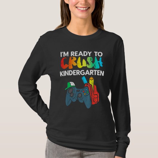 Ready To Crush Kindergarten Video Gamer First Day  T-shirt (Voorkant)