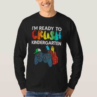 Ready To Crush Kindergarten Video Gamer First Day  T-shirt