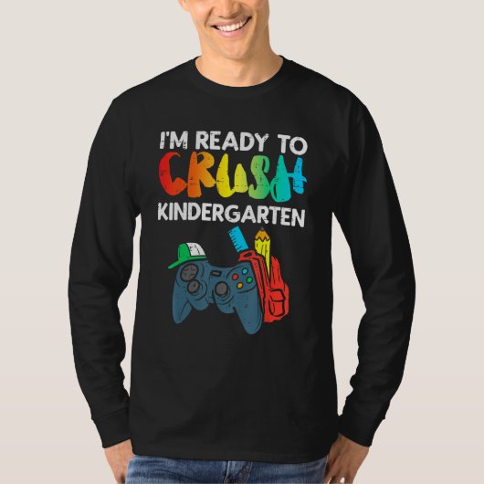 Ready To Crush Kindergarten Video Gamer First Day  T-shirt (Voorkant)