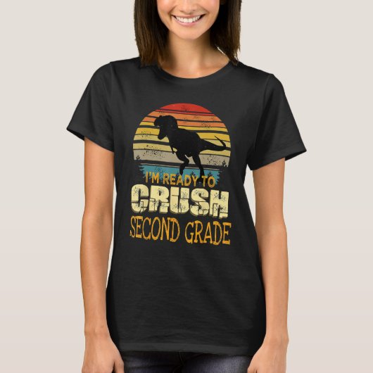 Ready To Crush Second 2nd Grade Dinosaur Back To S T-shirt (Voorkant)
