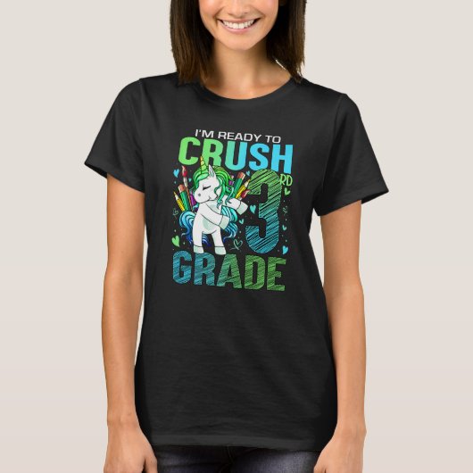 Ready To Crush Third 3rd Grade Back To School Unic T-shirt (Voorkant)