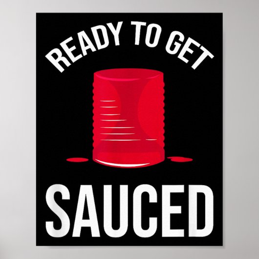 Ready To Get Sauced Funny Cranberry Sauce Thanksgi Poster (Voorkant)