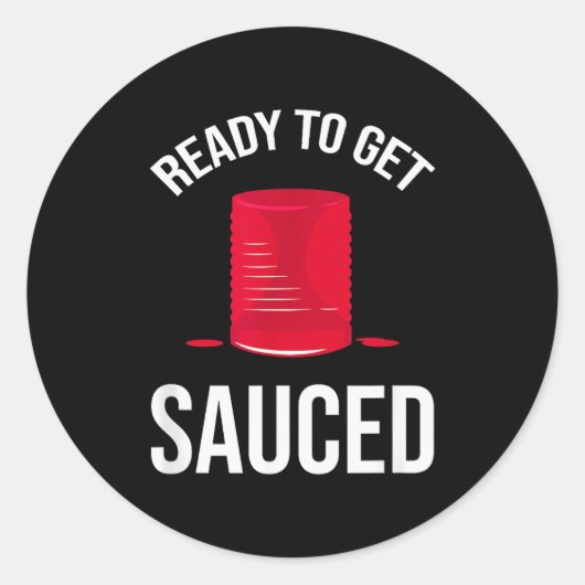 Ready To Get Sauced Funny Cranberry Sauce Thanksgi Ronde Sticker (Voorkant)