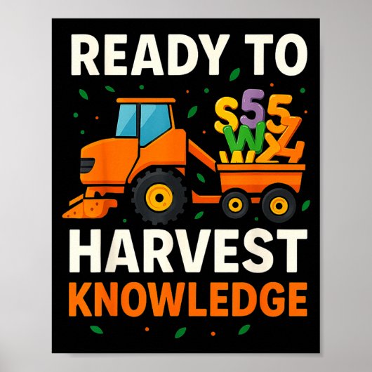 Ready To Harvest Knowledge Tractor Farmer Teacher  Poster (Voorkant)