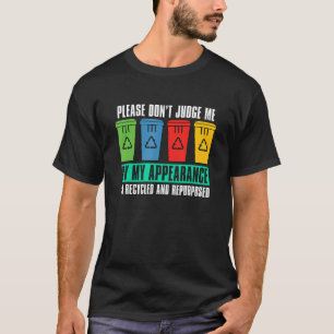 Reageer alsjeblieft niet dat ik afval hergebruik r t-shirt