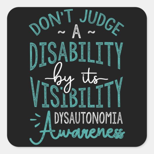 Reageer niet op een handicap, Dysautonomia Awarene Vierkante Sticker (Voorkant)