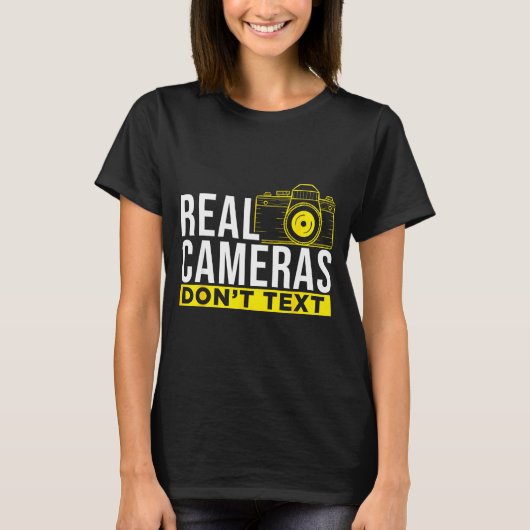 Real Cameras Don't Text Cool Photography  T-shirt (Voorkant)