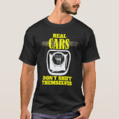 Real Cars Don't Shift Themselves Manual Speed Car T-shirt (Voorkant)
