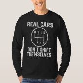 Real cars don't shift themselves t-shirt (Voorkant)