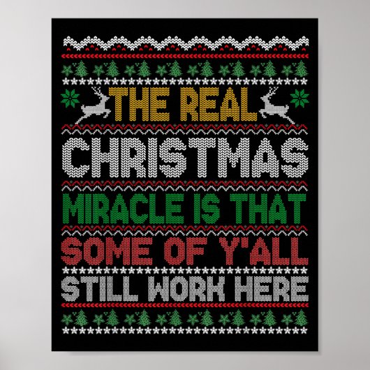 Real Christmas Miracle Is That You Still Work Here Poster (Voorkant)