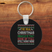 Real Christmas Miracle Is That You Still Work Here Sleutelhanger (Voorkant)