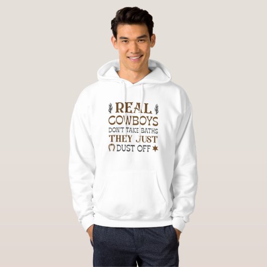 Real Cowboys Don't Take Baths They Just Dust Off Hoodie (Voorkant volledig)