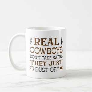 Real Cowboys Don't Take Baths They Just Dust Off Koffiemok