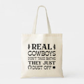 Real Cowboys Don't Take Baths They Just Dust Off Tote Bag (Achterkant)