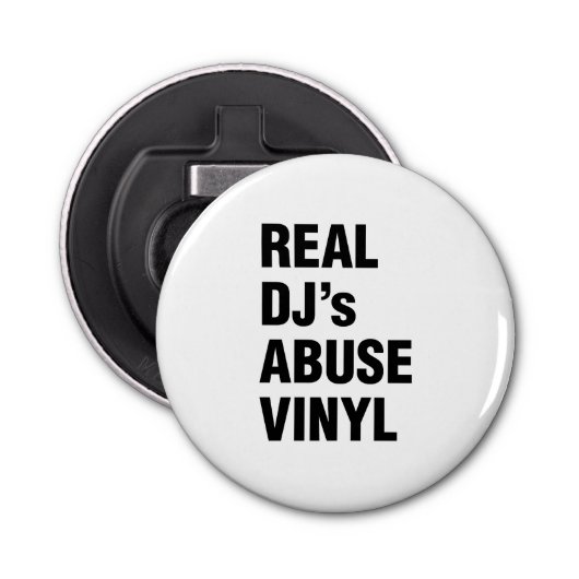 REAL DJ's ABUSE VINYL Button Flesopener (Voorkant)